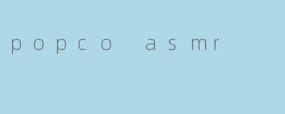 popco asmr
